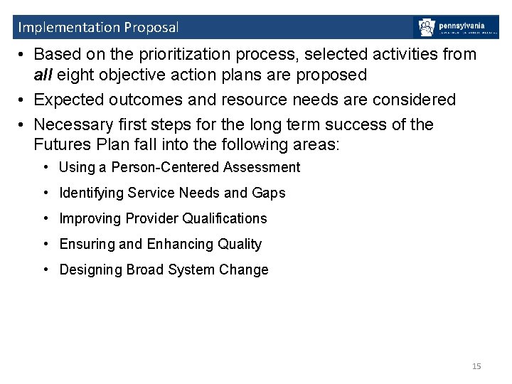 Implementation Proposal • Based on the prioritization process, selected activities from all eight objective