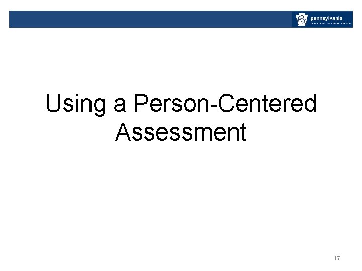 Using a Person-Centered Assessment 17 