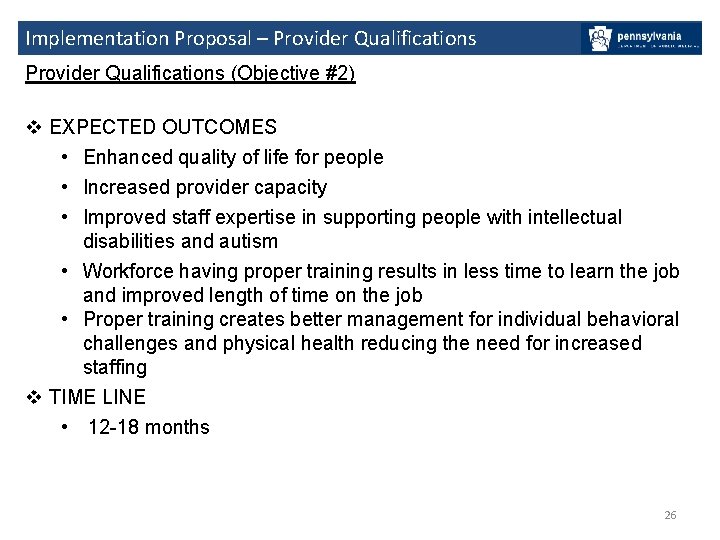 Implementation Proposal – Provider Qualifications (Objective #2) v EXPECTED OUTCOMES • Enhanced quality of