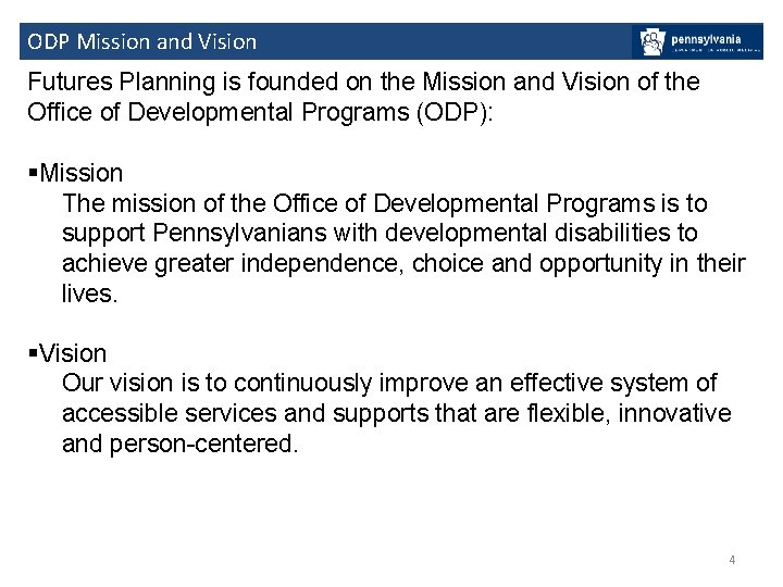 ODP Mission and Vision Futures Planning is founded on the Mission and Vision of