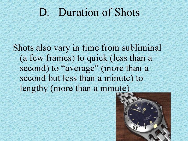 D. Duration of Shots also vary in time from subliminal (a few frames) to