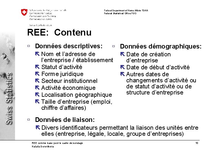 Federal Department of Home Affairs FDHA Federal Statistical Office FSO REE: Contenu ù Données