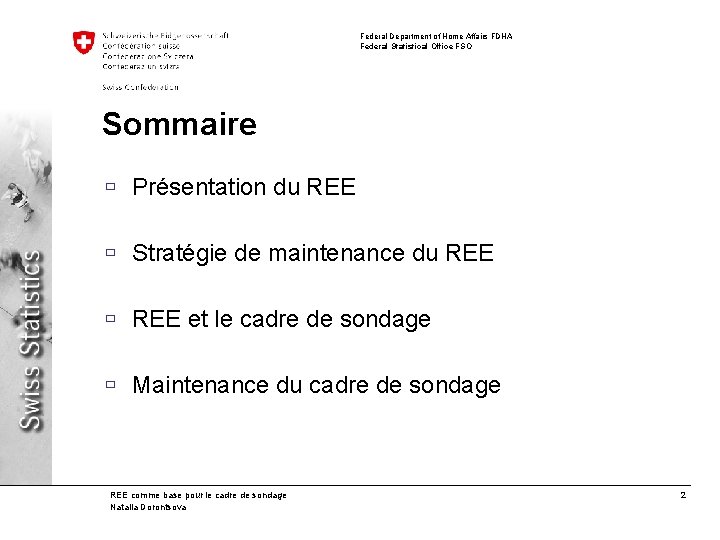 Federal Department of Home Affairs FDHA Federal Statistical Office FSO Sommaire ù Présentation du