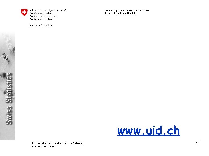 Federal Department of Home Affairs FDHA Federal Statistical Office FSO www. uid. ch REE