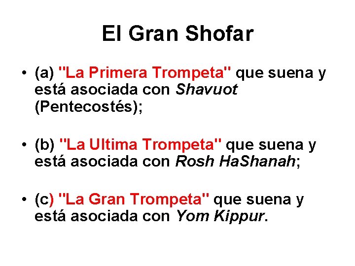 El Gran Shofar • (a) "La Primera Trompeta" que suena y está asociada con