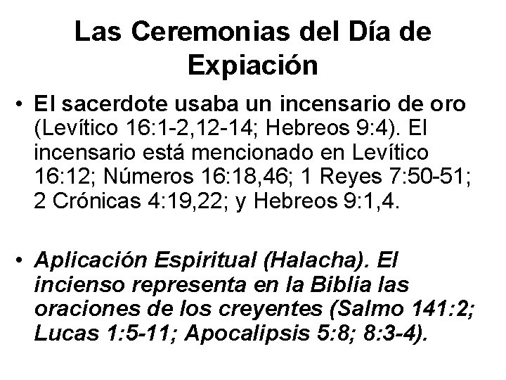 Las Ceremonias del Día de Expiación • El sacerdote usaba un incensario de oro