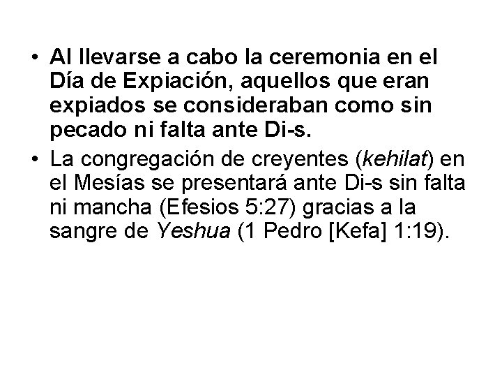  • Al llevarse a cabo la ceremonia en el Día de Expiación, aquellos