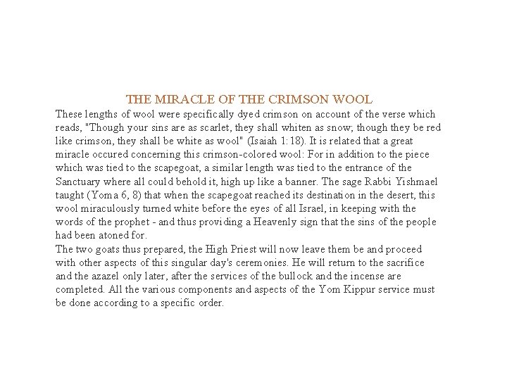 THE MIRACLE OF THE CRIMSON WOOL These lengths of wool were specifically dyed crimson