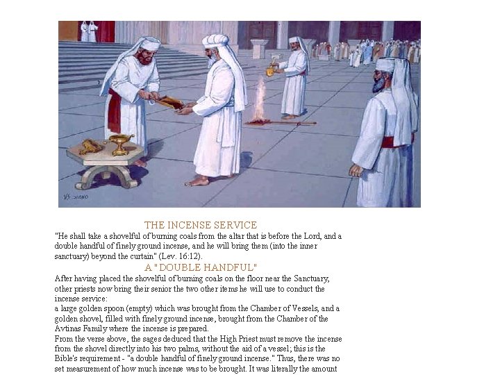  THE INCENSE SERVICE "He shall take a shovelful of burning coals from the