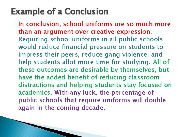 Example of a Conclusion � In conclusion, school uniforms are so much more than