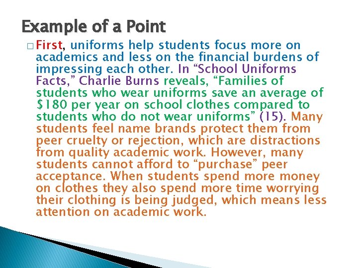 Example of a Point � First, uniforms help students focus more on academics and