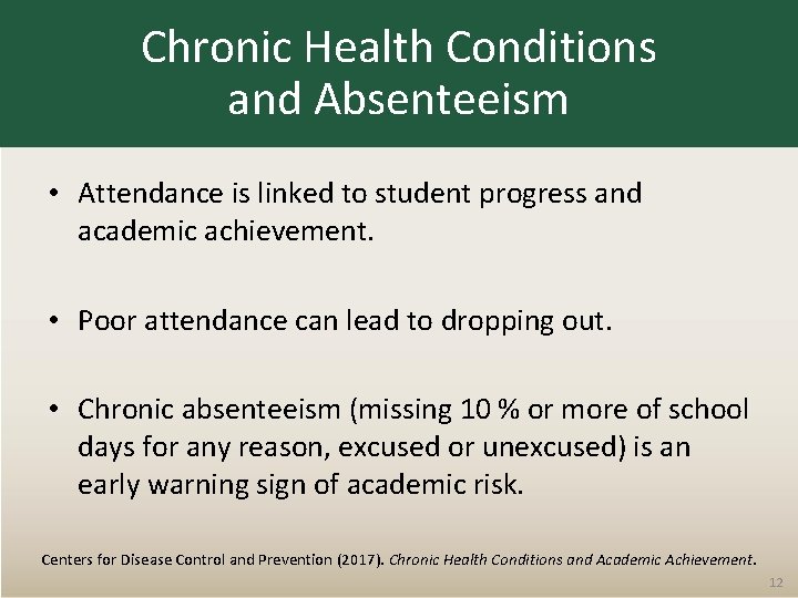 Chronic Health Conditions and Absenteeism • Attendance is linked to student progress and academic