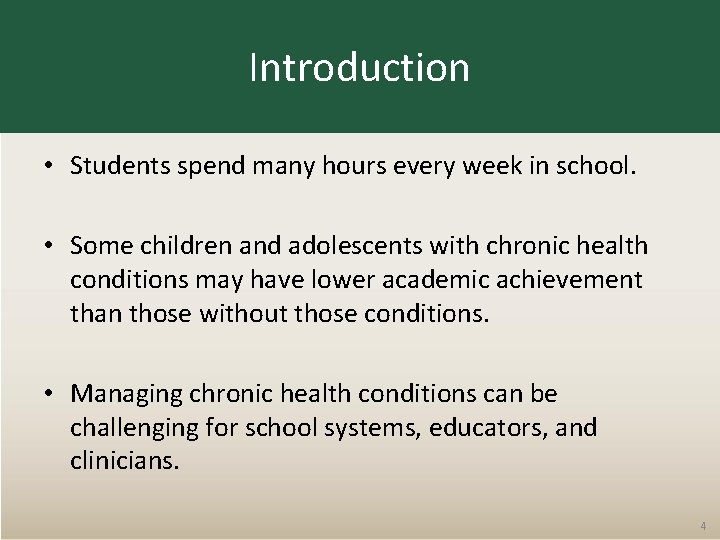 Introduction • Students spend many hours every week in school. • Some children and
