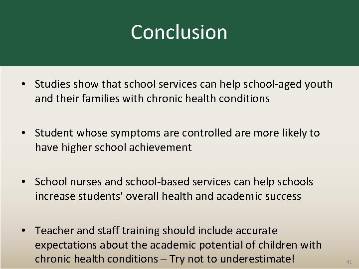Conclusion • Studies show that school services can help school-aged youth and their families