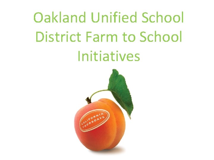 Oakland Unified School District Farm to School Initiatives 