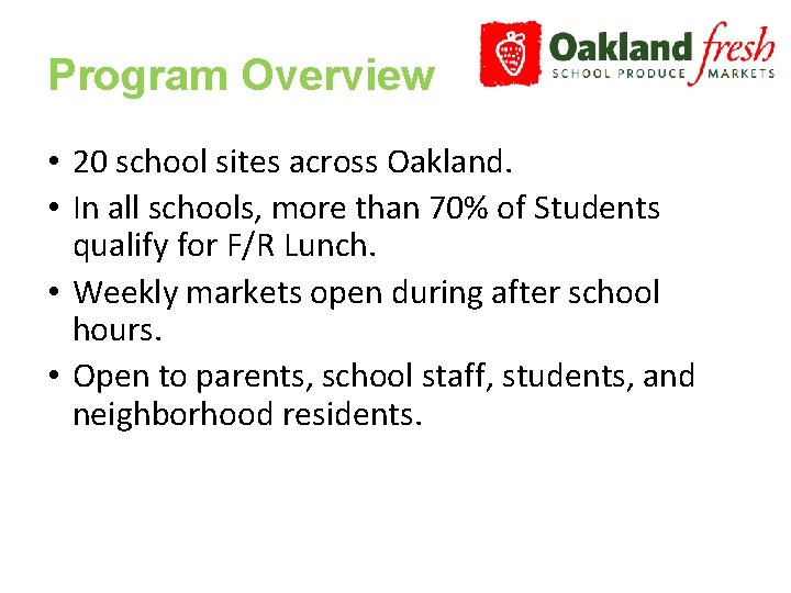 Program Overview • 20 school sites across Oakland. • In all schools, more than