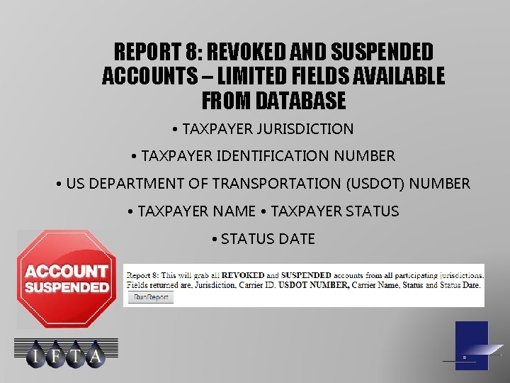 REPORT 8: REVOKED AND SUSPENDED ACCOUNTS – LIMITED FIELDS AVAILABLE FROM DATABASE • TAXPAYER