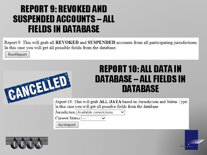 REPORT 9: REVOKED AND SUSPENDED ACCOUNTS – ALL FIELDS IN DATABASE REPORT 10: ALL