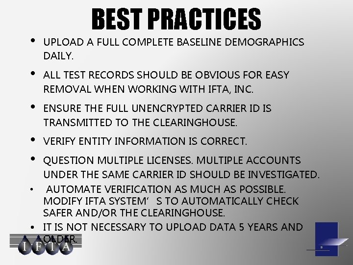 BEST PRACTICES • UPLOAD A FULL COMPLETE BASELINE DEMOGRAPHICS DAILY. • ALL TEST RECORDS