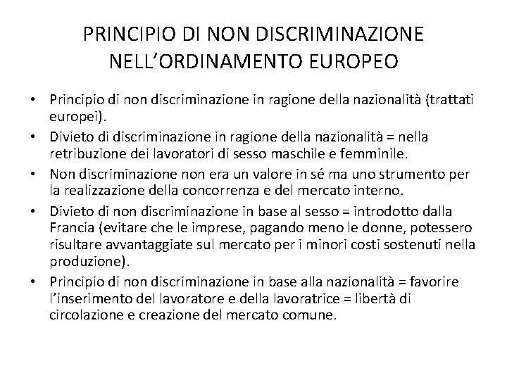 PRINCIPIO DI NON DISCRIMINAZIONE NELL’ORDINAMENTO EUROPEO • Principio di non discriminazione in ragione della