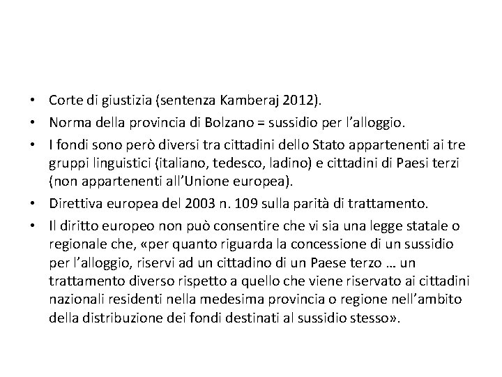  • Corte di giustizia (sentenza Kamberaj 2012). • Norma della provincia di Bolzano