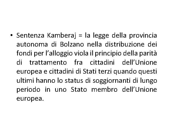  • Sentenza Kamberaj = la legge della provincia autonoma di Bolzano nella distribuzione