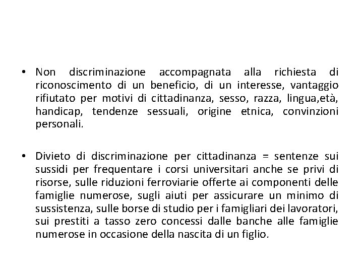  • Non discriminazione accompagnata alla richiesta di riconoscimento di un beneficio, di un