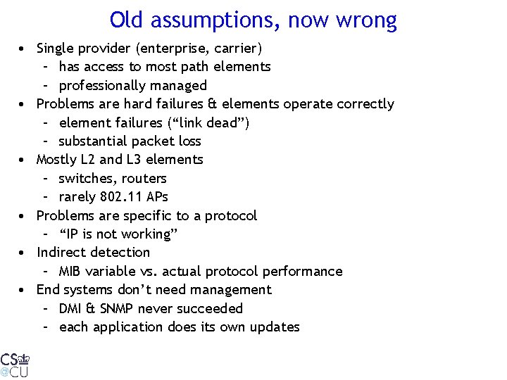 Old assumptions, now wrong • Single provider (enterprise, carrier) – has access to most