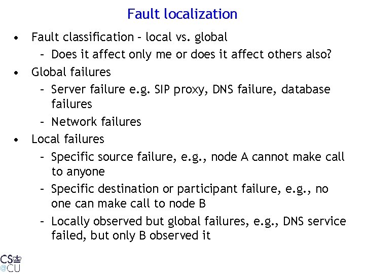 Fault localization • Fault classification – local vs. global – Does it affect only