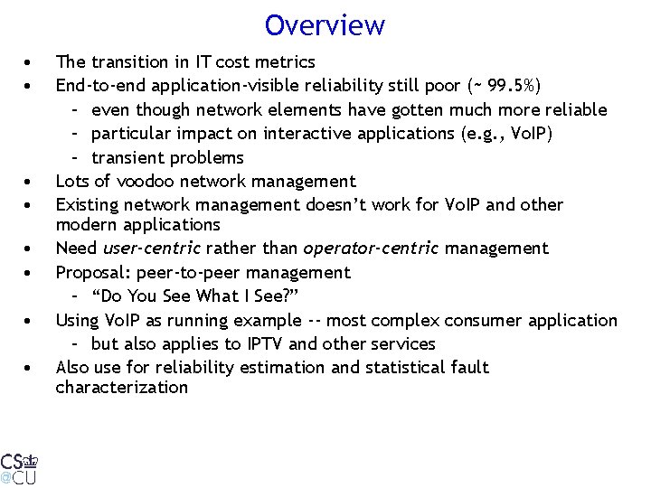 Overview • • The transition in IT cost metrics End-to-end application-visible reliability still poor