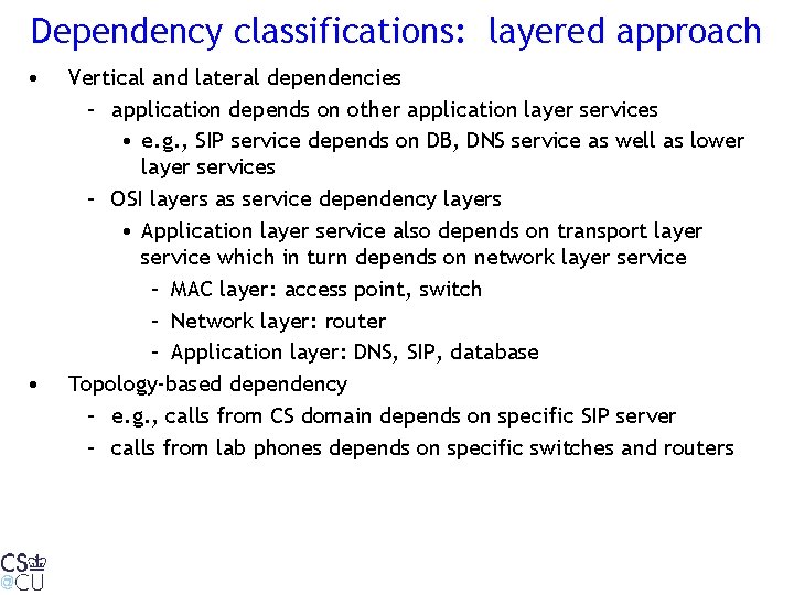 Dependency classifications: layered approach • • Vertical and lateral dependencies – application depends on