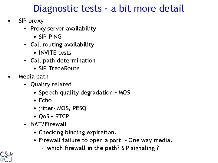 Diagnostic tests - a bit more detail • • SIP proxy – Proxy server