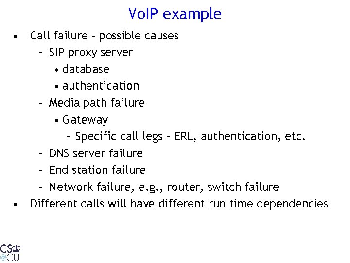 Vo. IP example • Call failure – possible causes – SIP proxy server •
