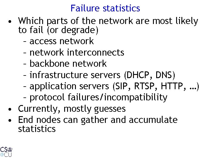 Failure statistics • Which parts of the network are most likely to fail (or