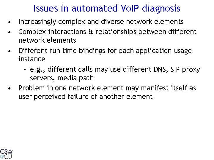 Issues in automated Vo. IP diagnosis • Increasingly complex and diverse network elements •