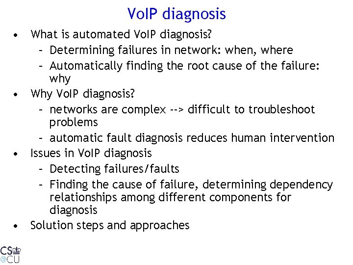 Vo. IP diagnosis • What is automated Vo. IP diagnosis? – Determining failures in