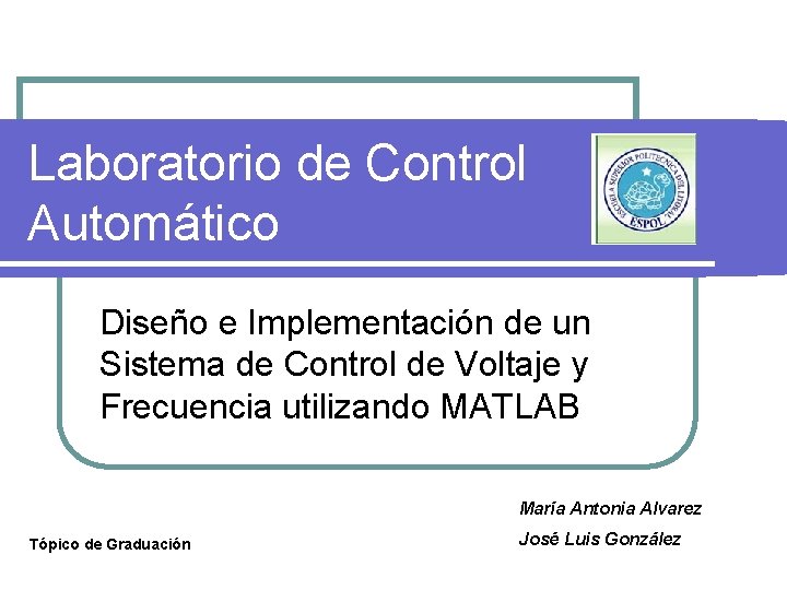 Laboratorio de Control Automático Diseño e Implementación de un Sistema de Control de Voltaje