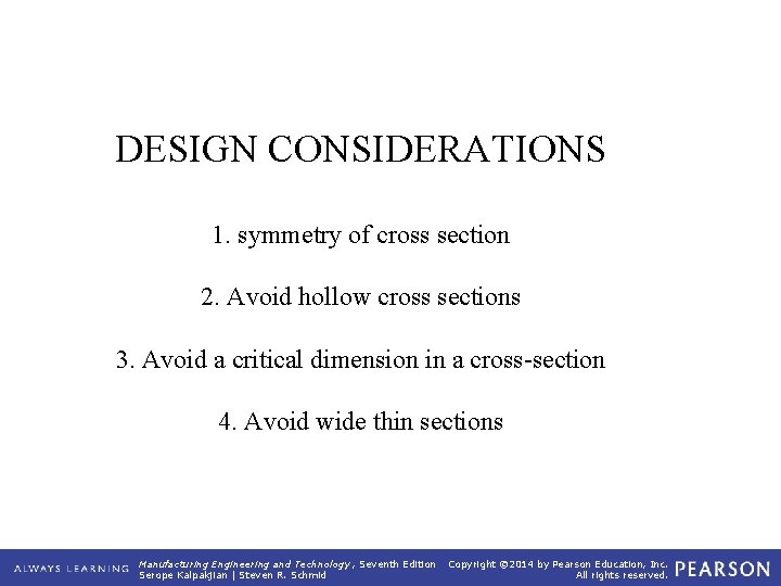 DESIGN CONSIDERATIONS 1. symmetry of cross section 2. Avoid hollow cross sections 3. Avoid