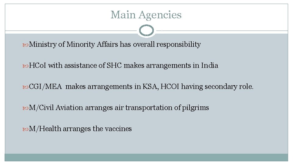 Main Agencies Ministry of Minority Affairs has overall responsibility HCo. I with assistance of