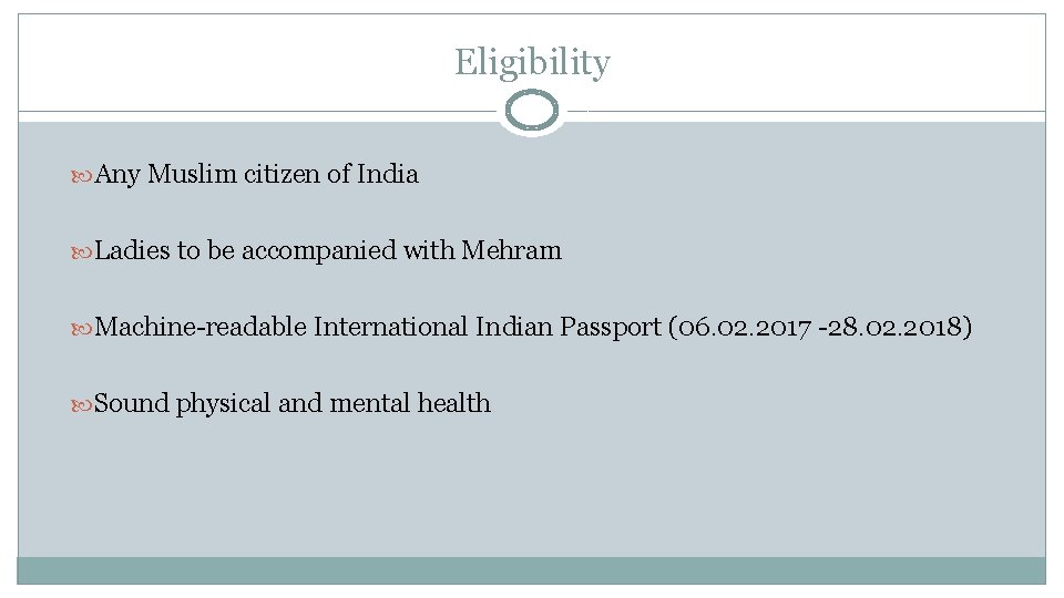 Eligibility Any Muslim citizen of India Ladies to be accompanied with Mehram Machine-readable International