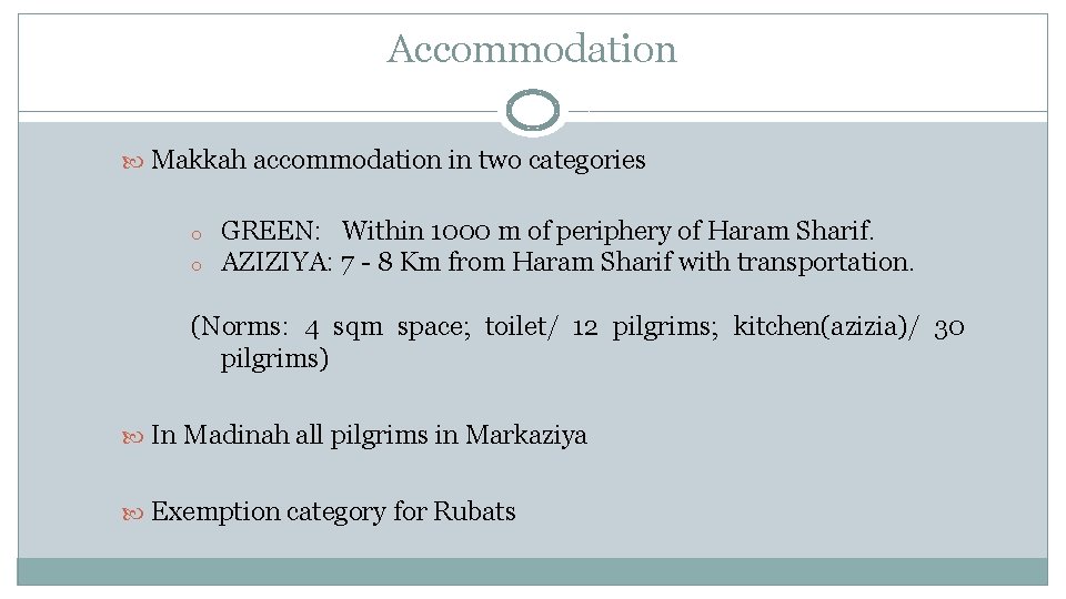 Accommodation Makkah accommodation in two categories o o GREEN: Within 1000 m of periphery