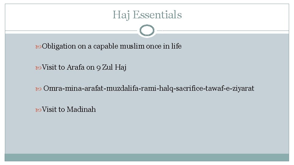 Haj Essentials Obligation on a capable muslim once in life Visit to Arafa on