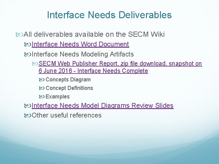 Interface Needs Deliverables All deliverables available on the SECM Wiki Interface Needs Word Document Interface Needs Deliverables All deliverables available on the SECM Wiki Interface Needs Word Document