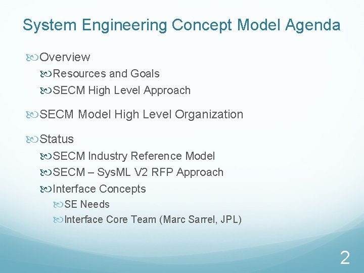 System Engineering Concept Model Agenda Overview Resources and Goals SECM High Level Approach SECM System Engineering Concept Model Agenda Overview Resources and Goals SECM High Level Approach SECM