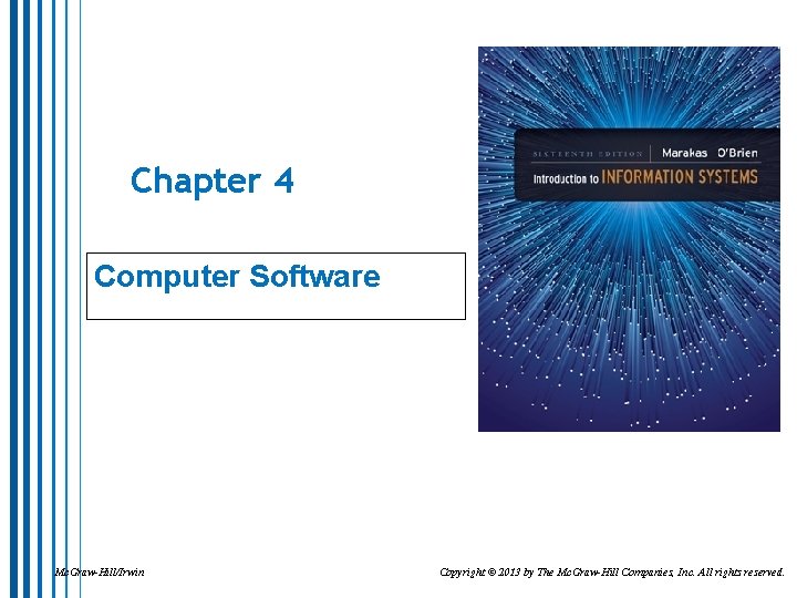 Chapter 4 Computer Software Mc. Graw-Hill/Irwin Copyright © 2013 by The Mc. Graw-Hill Companies,