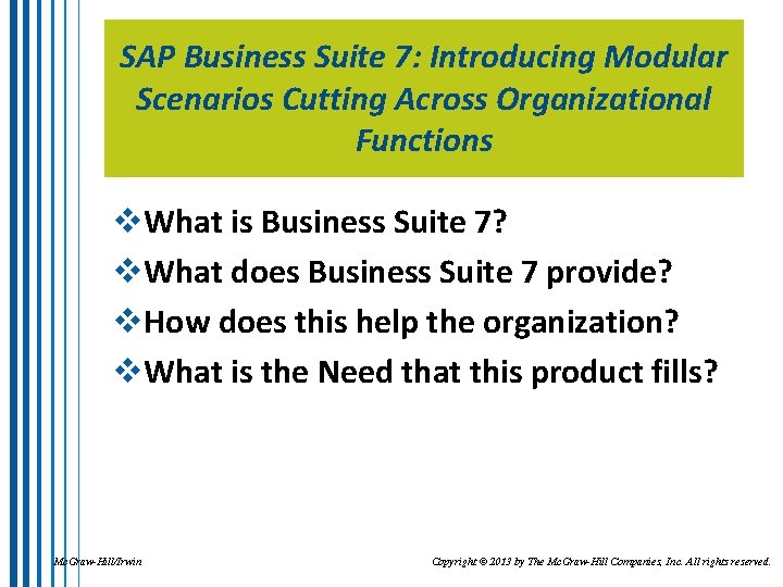 SAP Business Suite 7: Introducing Modular Scenarios Cutting Across Organizational Functions v. What is