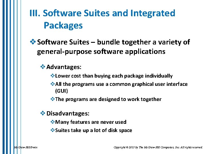 III. Software Suites and Integrated Packages v Software Suites – bundle together a variety