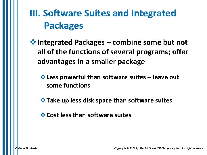 III. Software Suites and Integrated Packages v Integrated Packages – combine some but not