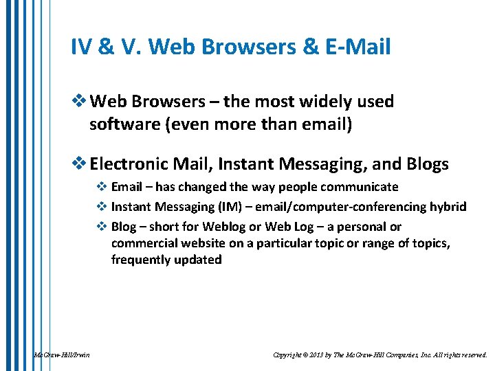 IV & V. Web Browsers & E-Mail v Web Browsers – the most widely