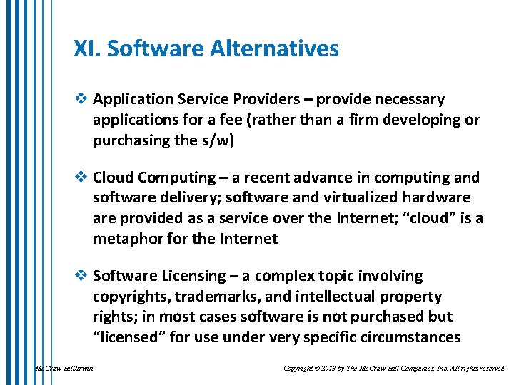 XI. Software Alternatives v Application Service Providers – provide necessary applications for a fee